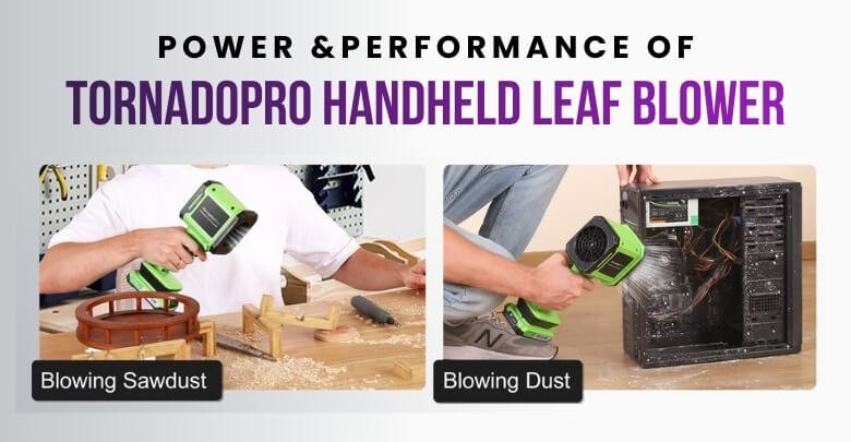 Power and Performance of TornadoPro Handheld Leaf Blower