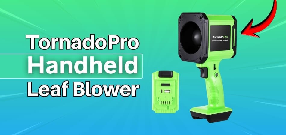 TornadoPro Handheld Leaf Blower Review