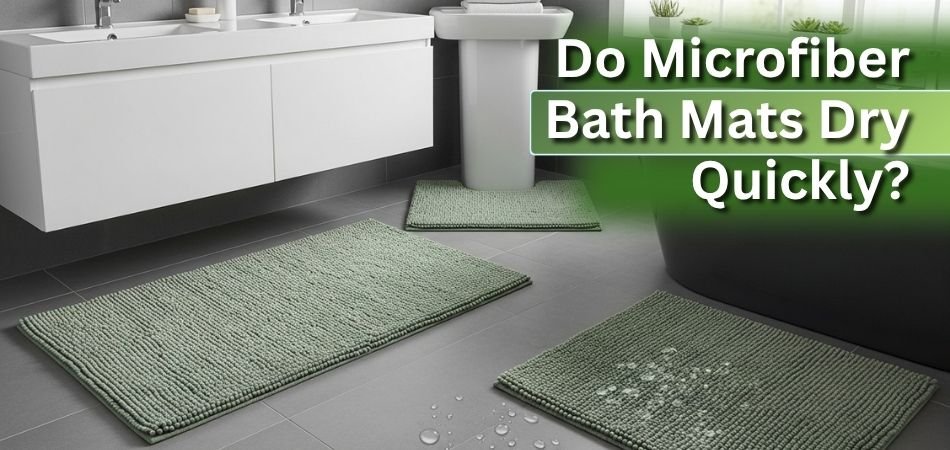 Do Microfiber Bath Mats Dry Quickly