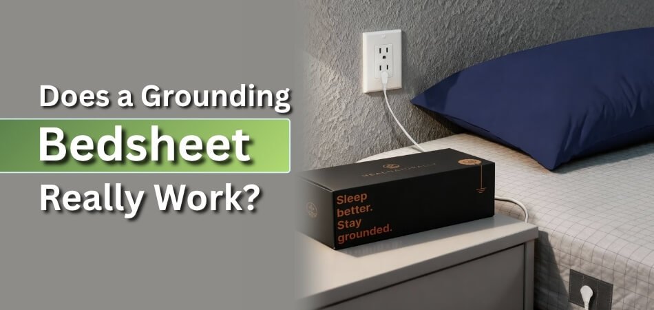 Does a Grounding Bedsheet Really Work