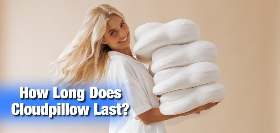 How Long Does Cloudpillow Last