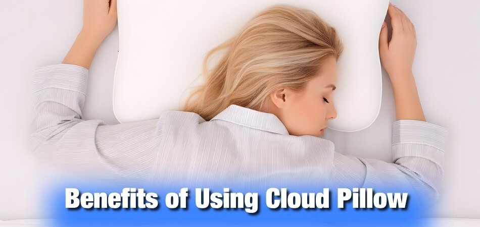 What Are the Benefits of Using Cloud Pillow