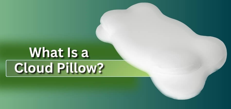 What Is a Cloud Pillow
