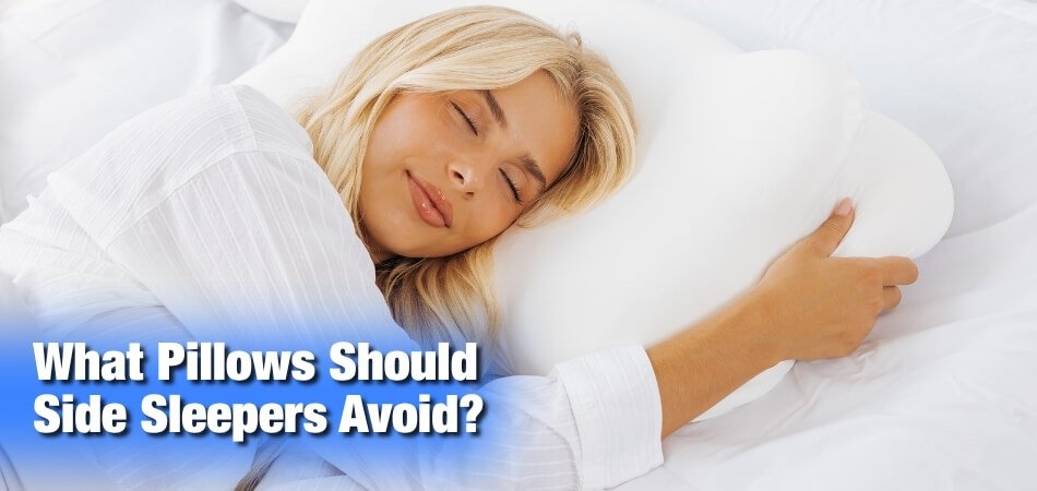 What Pillows Should Side Sleepers Avoid