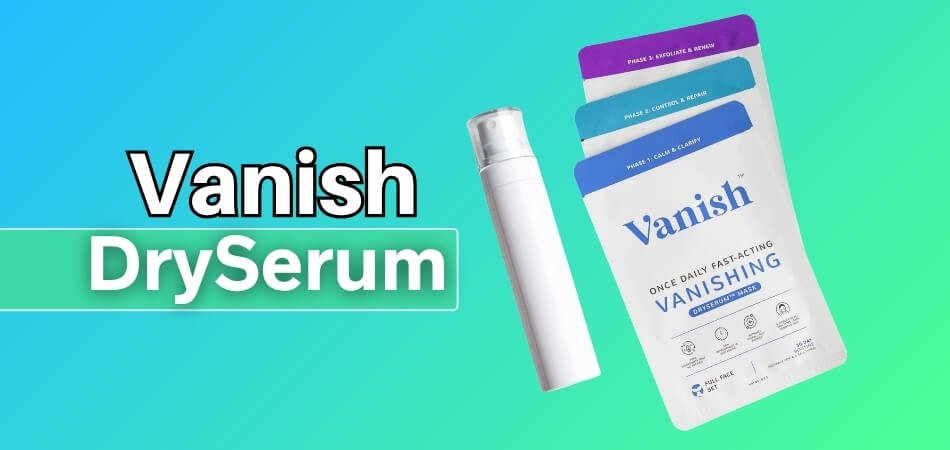 Vanish DrySerum Review - My Honest Take on the Acne Mask